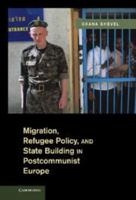 Migration, Refugee Policy, and State Building in Postcommunist Europe 0521764793 Book Cover