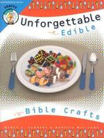 Unforgettable Edible Bible Crafts: 64 Pages Reproducible Patterns 0570053617 Book Cover