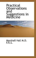 Practical Observations and Suggestions in Medicine 0530704390 Book Cover