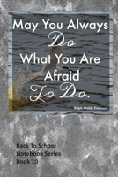 May You Always Do What You Are Afraid To Do 1087062306 Book Cover