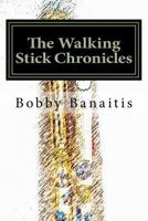 The Walking Stick Chronicles 1533454698 Book Cover