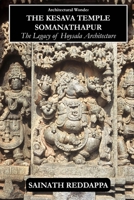 Architectural Wonder The Kesava Temple Somanathapur: The Legacy of Hoysala architecture B08BWD2YJ2 Book Cover