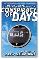 Percival Gynt and the Conspiracy of Days 0999874802 Book Cover