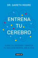 Entrena tu cerebro / Brain Coach: Train, Regain and Maintain Your Mental Agility in 40 Days (Spanish Edition) 6073848196 Book Cover