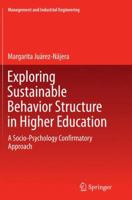 Exploring Sustainable Behavior Structure in Higher Education: A Socio-Psychology Confirmatory Approach 3319193929 Book Cover