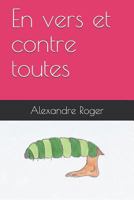 En vers et contre toutes 1796387533 Book Cover