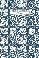 Food & Allergies Diary: Discover Food Intolerances and Allergies: A Food Diary that Tracks your Triggers and Symptoms 1673272185 Book Cover