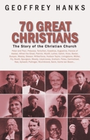 70 Great Christians: The Story of the Christian Church 1871676800 Book Cover