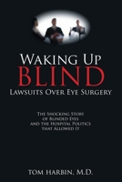 Waking Up Blind: Lawsuits over Eye Surgery 1934938874 Book Cover