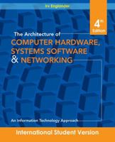 The Architecture of Computer Hardware and Systems Software: An Information Technology Approach 0471715425 Book Cover