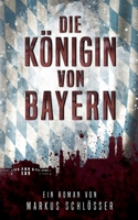 Die Königin von Bayern 3740717130 Book Cover