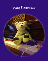 Piano Playground: Games, Movement, and Group Activities for Piano Instruction 0984149198 Book Cover