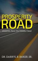 Prosperity Road: America, Save the Middle Class! 1460285905 Book Cover