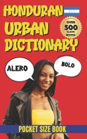 Honduras Urban Dictionary: 500 Real Honduran Slang Words Explained in English (Urban Slang Dictionary) B0GKY1KW9J Book Cover