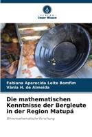 Die mathematischen Kenntnisse der Bergleute in der Region Matupá (German Edition) 6207753054 Book Cover