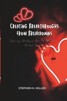 Creating Breakthroughs from Breakdowns: nine Learning Strategies How to Mend a Broken Heart B0C1JDQKGQ Book Cover