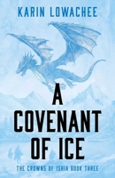 Covenant of Ice (3) (The Crowns of Ishia) 1837865132 Book Cover