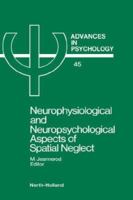 Neurophysiological & Neuropsychological Aspects of Spatial Neglect (Advances in Psychology) 0444701931 Book Cover