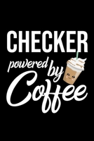 Checker Powered by Coffee: Christmas Gift for Checker Funny Checker Journal Best 2019 Christmas Present Lined Journal 6x9inch 120 pages 1702477541 Book Cover