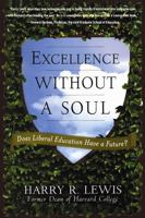 Excellence Without a Soul: How a Great University Forgot Education 1586485016 Book Cover