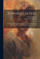 Edward Calvert: Ten Spiritual Designs, Enlarged From Proofs Of The Originals On Copper, Wood And Stone, Mdcccxxvii - Mdcccxxxi 1021208981 Book Cover