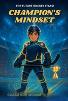 Champions Mindset: Unlocking Next Level Performance B0F9PT9V92 Book Cover