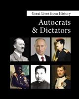 Great Lives from History: Autocrats & Dictators 1637004443 Book Cover