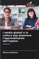 I media globali e la cultura pop plasmano l'apprendimento dell'inglese (Italian Edition) 6209914926 Book Cover
