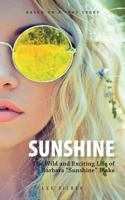 Sunshine: The Wild and Exciting Life of Barbara "Sunshine" Blake 1537145169 Book Cover