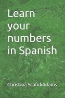 Learn your numbers in Spanish B0G3NJXG97 Book Cover