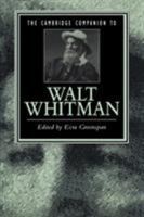 The Cambridge Companion to Walt Whitman (Cambridge Companions to Literature) 0521448077 Book Cover