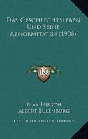 Das Geschlechtsleben Und Seine Abnormitaten (1908) 1167557158 Book Cover