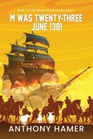 M Was Twenty-Three June 1381 (The Medieval Chronicles Series) 1969063114 Book Cover