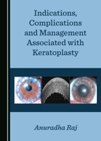 Indications, Complications and Management Associated with Keratoplasty 1036404307 Book Cover