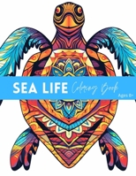 Sea Life Coloring Book: Sea Life Coloring Book Ages 8+ B0C91WWK45 Book Cover