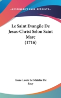 Le Saint Evangile De Jesus-Christ Selon Saint Marc (1716) 1104138611 Book Cover