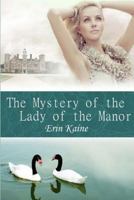 The Mystery of the Lady of the Manor: An adult romance 1493761218 Book Cover