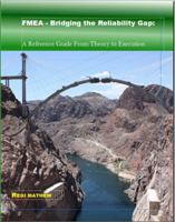 FMEA - Bridging the Reliability Gap : A Reference Guide from Theory to Execution 0983439001 Book Cover