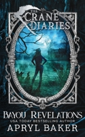 The Crane Diaries: Bayou Revelations 1640348077 Book Cover