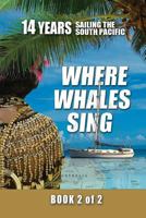 Where Whales Sing: Book 2 of 2 0996792449 Book Cover