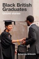 Black British Graduates: Untold stories 1858568536 Book Cover