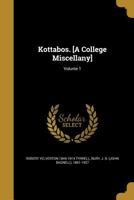 Kottabos. [A College Miscellany]; Volume 1 117675548X Book Cover