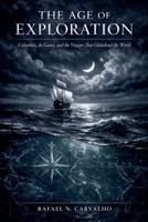 The Age Of Exploration: Columbus, da Gama, and the Voyages That Globalized the World B0H1K7RH3C Book Cover