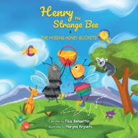 Henry the Strange Bee and The Missing Honey Buckets 0648947637 Book Cover