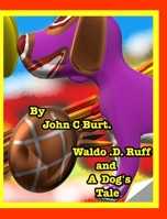 Waldo . D . Ruff and A Dog's Tale. 0464537967 Book Cover