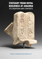 Statuary from Royal Buildings at Amarna: Its Creation and Contents 0856982547 Book Cover