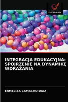Integracja Edukacyjna: Spojrzenie Na DynamikĘ WdraŻania 6203354740 Book Cover