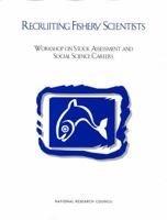 Recruiting Fishery Scientists: Workshop on Stock Assessment and Social Science Careers 0309073081 Book Cover
