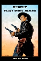 Murphy United States Marshal B08C9CZ2TV Book Cover