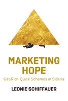 Marketing Hope: Get-Rich-Quick Schemes in Siberia 1789200121 Book Cover